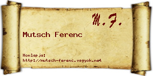 Mutsch Ferenc névjegykártya